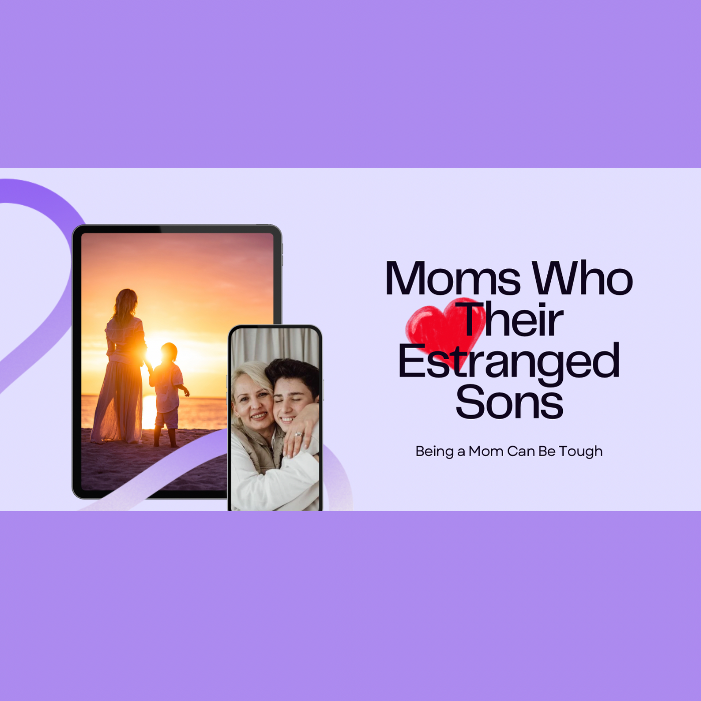 Mom Who Love Their Estranged Sons
